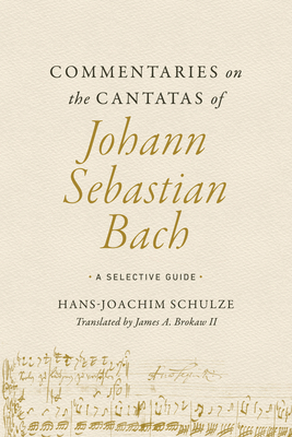 Commentaries on the Cantatas of Johann Sebastian Bach: A Selective Guide - Hans-joachim Schulze