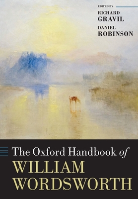 The Oxford Handbook of William Wordsworth - Richard Gravil