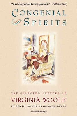 Congenial Spirits: The Selected Letters of Virginia Woolf - Virginia Woolf