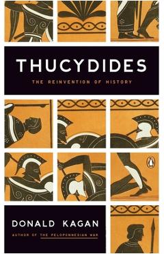 Coperta cărții 'Thucydides: The Reinvention of History - Donald Kagan'