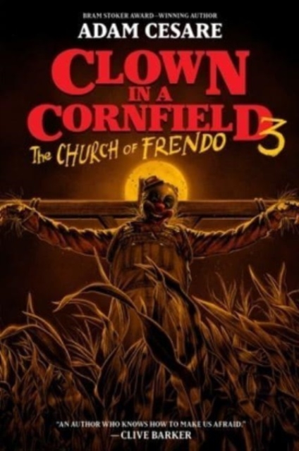 Clown in a Cornfield 3: The Church of Frendo - Adam Cesare