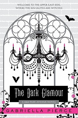 Coperta cărții 'The Dark Glamour: A 666 Park Avenue Novel - Gabriella Pierce'
