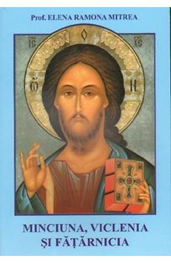 Poza produsului Minciuna, viclenia si fatarnicia - Elena Ramona Mitrea