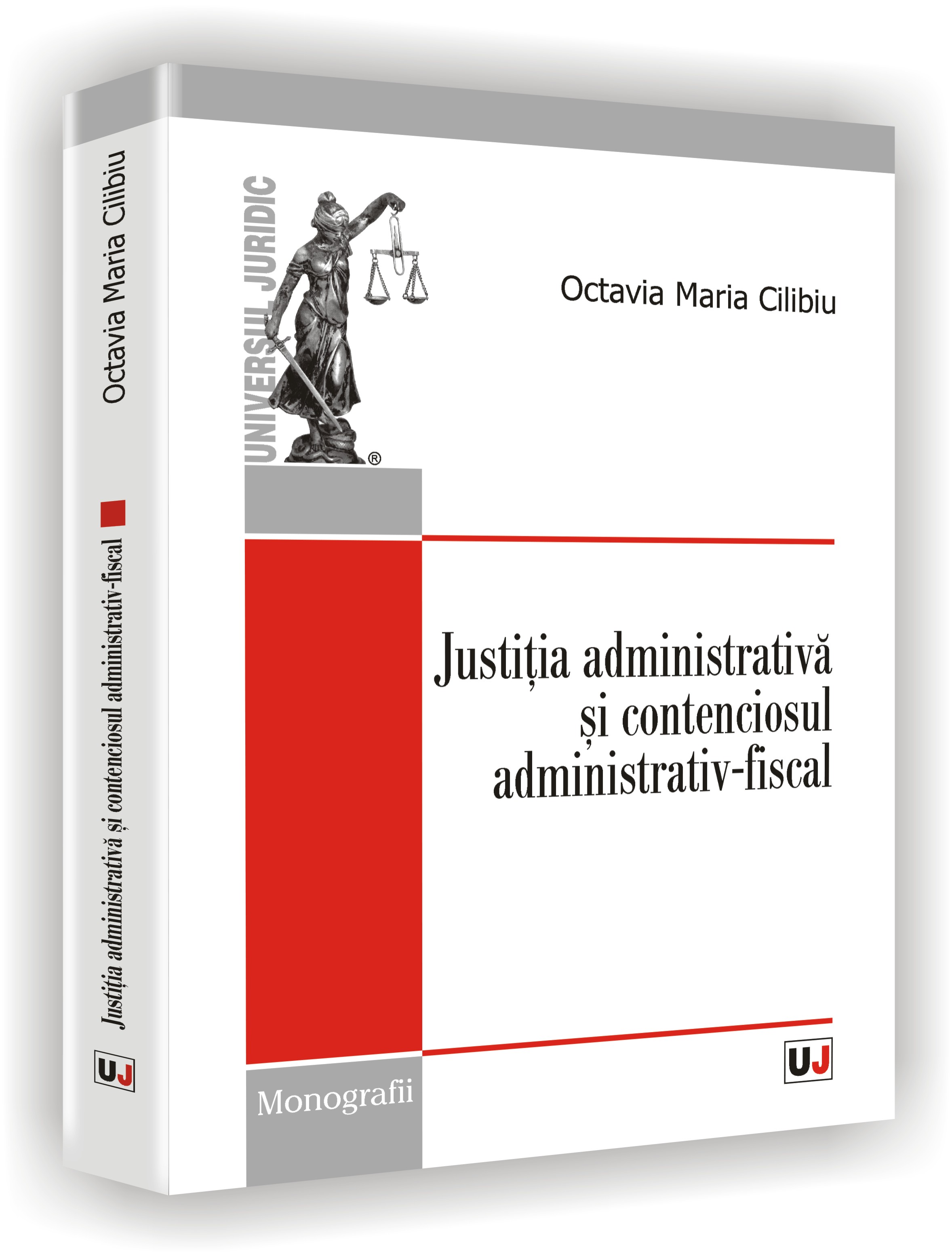 Justitia administrativa si contenciosul administrativ-fiscal - Octavia Maria Cilibiu