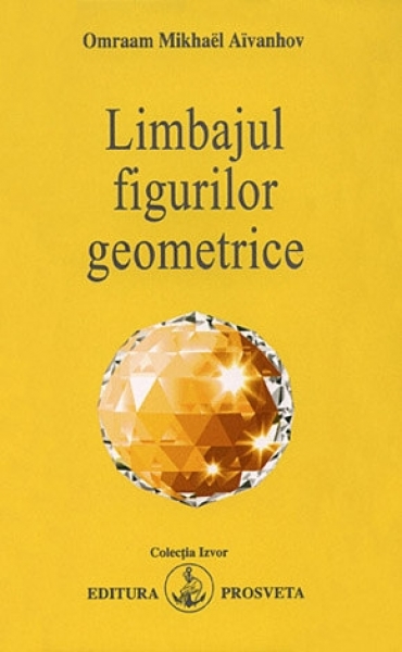Coperta cărții 'Limbajul figurilor geometrice - Omraam Mikhael Aivanhov'