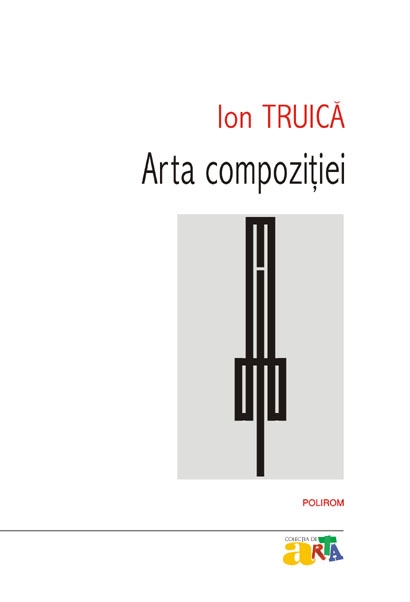 Coperta cărții 'Arta compozitiei - Ion Truica'