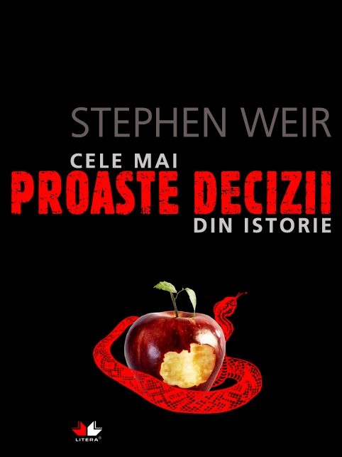 Cele mai proaste decizii din istorie - Stephen Weir