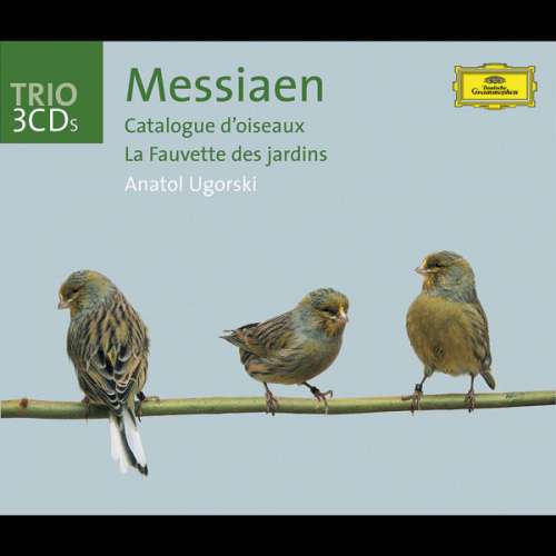 3CD Messiaen - Catalogue d oiseaux, La fauvette des jardins - Anatol Ugorski