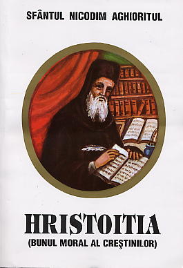 Hristoitia ( bunul moral al crestinilor ) - Nicodim Aghioritul