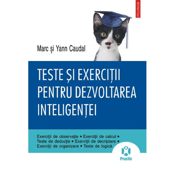 Teste si exercitii pentru dezvoltarea inteligentei - Marc Si Yann Caudal