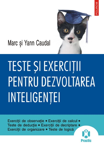 Teste si exercitii pentru dezvoltarea inteligentei - Marc Si Yann Caudal
