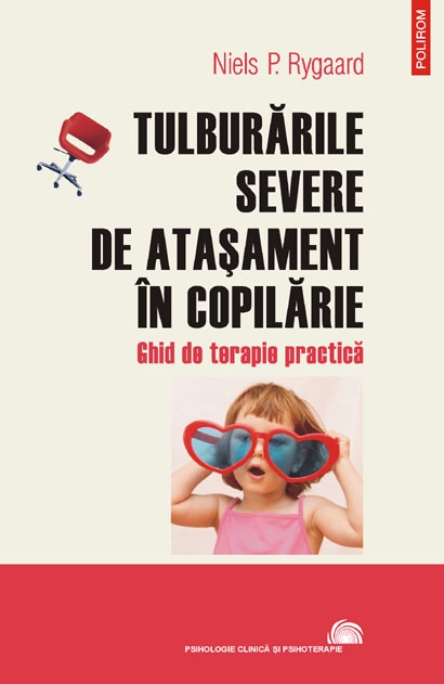 Tulburarile severe de atasament in copilarie - Niels P. Rygaard