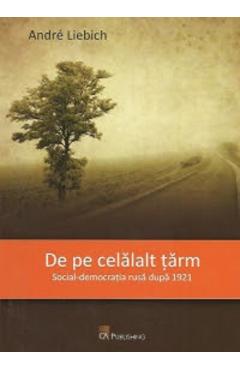 Poza produsului De pe celalalt tarm. Social-democratia rusa dupa 1921 - Andre Liebich