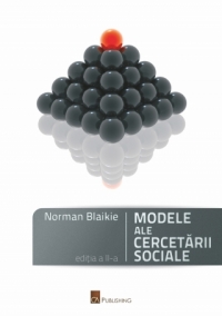 Modele ale cercetarii sociale - Norman Blaikie