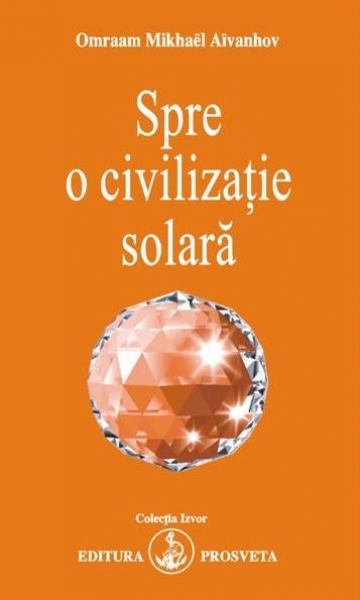Coperta cărții 'Spre o civilizatie solara - Omraam Mikhael Aivanhov'