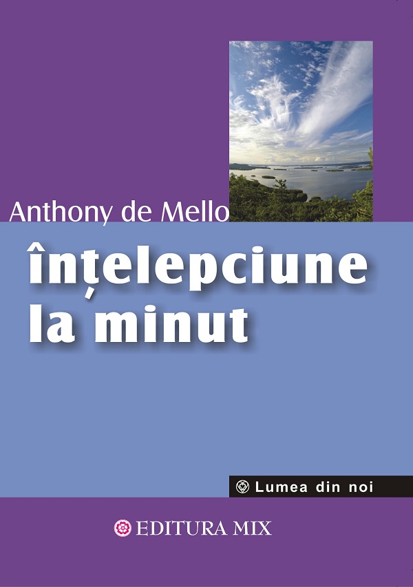 Intelepciune la minut - Anthony De Mello