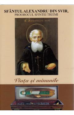 Poza produsului Viata si minunile - Sfantul Alexandru din Svir, proorocul Sfintei Treimi