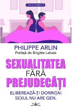 Coperta cărții 'Sexualitatea fără prejudecăți - Philippe Arlin'