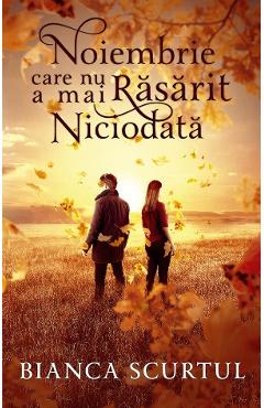 Poza produsului Noiembrie care nu a mai rasarit niciodata - Bianca Scurtul