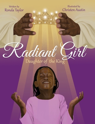 Radiant Girl: Daughter of the King - Ronda Taylor