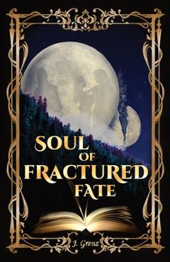 Soul of Fractured Fate - J. Grenz