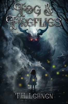 Fog & Fireflies - T. H. Lehnen