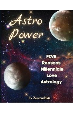 Coperta cărții 'Astro Power: 5 Reasons Millennials Love Astrology: 5 Reasons Millennials Love Astrology - Ev Zervoudakis'