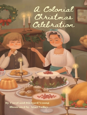 A Colonial Christmas Celebration - Carol Young