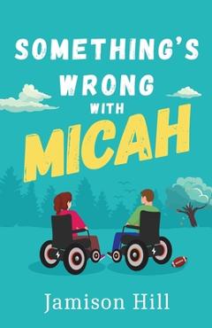 Coperta cărții 'Something's Wrong with Micah - Jamison Hill'