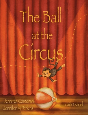 The Ball at the Circus - Jennifer Corcoran