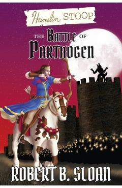 Hamelin Stoop: The Battle of Parthogen - Robert B. Sloan
