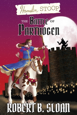 Coperta cărții 'Hamelin Stoop: The Battle of Parthogen - Robert B. Sloan'
