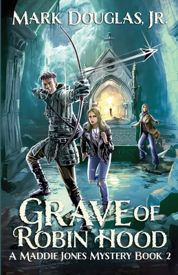 Coperta cărții 'Grave of Robin Hood: A Maddie Jones Mystery, Book 2 - Mark Douglas'
