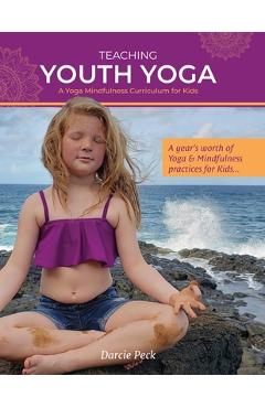Coperta cărții 'Teaching Youth Yoga - Darcie E. Peck'