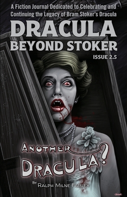 Dracula Beyond Stoker Issue 2.5: Another Dracula? - Ralph Milne Farley