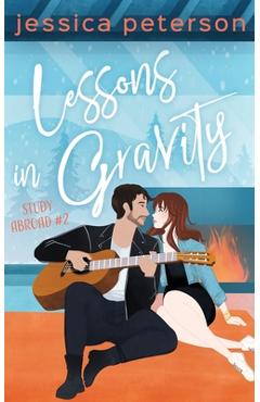 Coperta cărții 'Lessons in Gravity: A Rockstar Romance - Jessica Peterson'