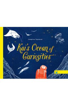 Coperta cărții 'Kai's Ocean of Curiosities - Josephine Topolanski'