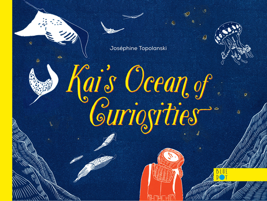 Coperta cărții 'Kai's Ocean of Curiosities - Josephine Topolanski'