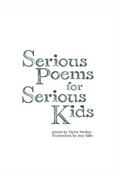 Coperta cărții 'Serious Poems for Serious Kids - Taylor Mosbey'