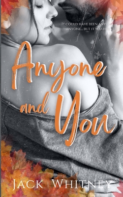 Anyone And You: An Autumn Erotica Novella - Jack Whitney
