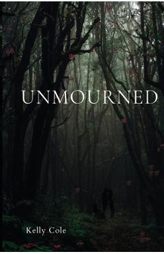 Coperta cărții 'Unmourned - Kelly Cole'