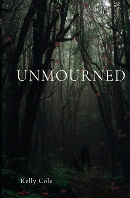 Coperta cărții 'Unmourned - Kelly Cole'
