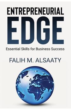 Coperta cărții 'Entrepreneurial Edge: Essential Skills for Business Success - Falih M. Alsaaty'