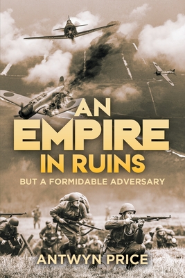 Coperta cărții 'An Empire In Ruins: But A Formidable Adversary - Antwyn Price'