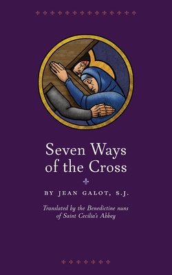 Seven Ways of the Cross - S. J. Jean Galot