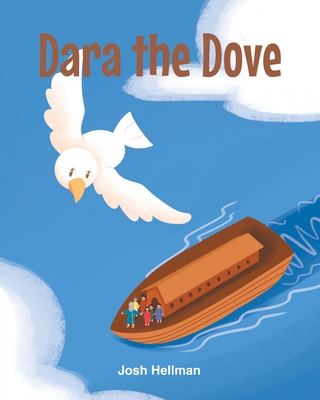 Dara the Dove - Josh Hellman