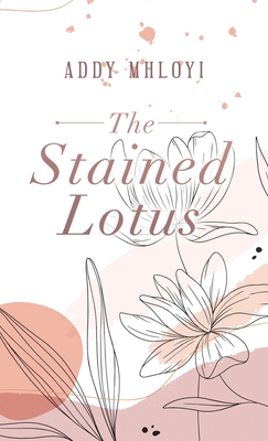 The Stained Lotus - Addy Mhloyi