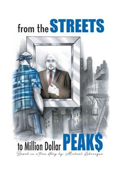 Coperta cărții 'From the Streets To Million Dollar Peaks - Michael Labrecque'