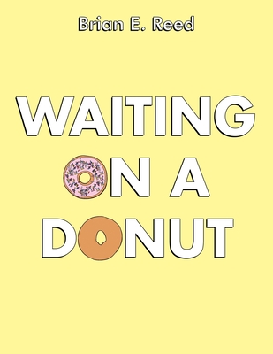 Waiting on a Donut - Brian E. Reed