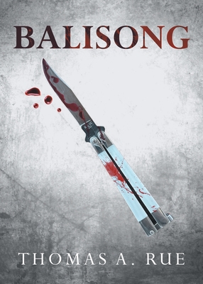 Balisong - Thomas A. Rue
